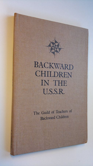 S. S. Segal (toim.) : Backward Children in the U.S.S.R. : A Report of the Visit to Moscow in June 1965 of a Delegation of the Guild of Teachers ...