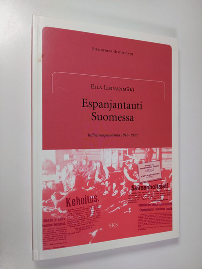 Eila Linnanmäki : Espanjantauti Suomessa : influenssapandemia 1918-1920