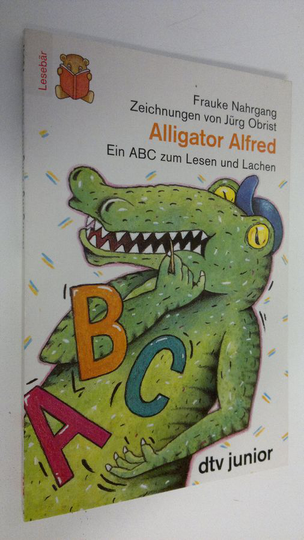 Frauke Nahrgang : Alligator Alfred : Ein ABC zum Lesen und Lachen