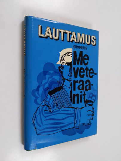 Niilo Lauttamus : Me veteraanit - romaani