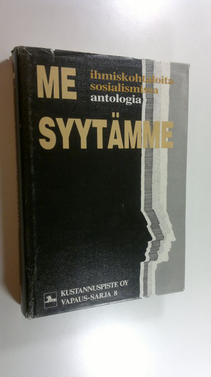 Heikki ym. Eskelinen (toim.) : Me syytämme : ihmiskohtaloita sosialismissa : antologia