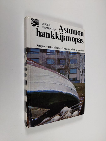 Asunnonhankkijan opas : Ostajan, vuokralaisen, rakentajan niksit ja pykälät