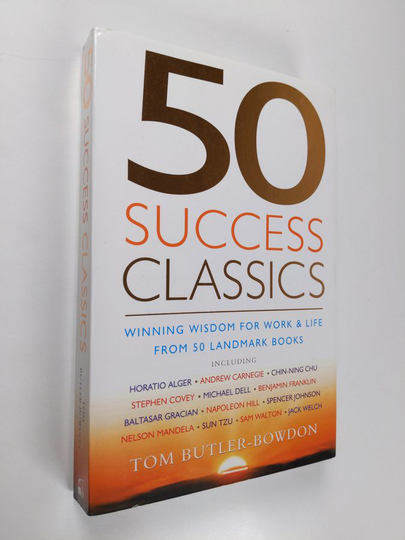 Tom Butler-Bowdon : 50 Success Classics: Winning Wisdom for Work & Life from 50 Landmark Books