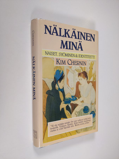 Kim Chernin : Nälkäinen minä : naiset, syöminen ja identiteetti