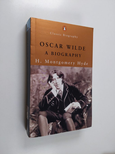 Montgomery H. Hyde : Oscar Wilde: A Biography