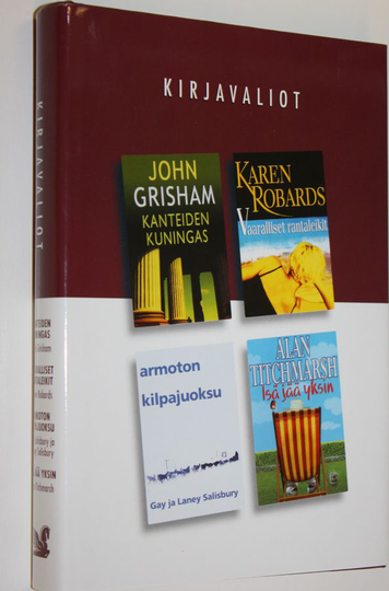 Kirjavaliot : Grisham, John : Kanteiden kuningas ; Robards, Karen : Vaaralliset rantaleikit ; Salisbury, Gay / Salisbury Laney : Armoton ...