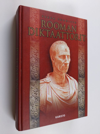 Pekka Tuomisto : Rooman diktaattorit