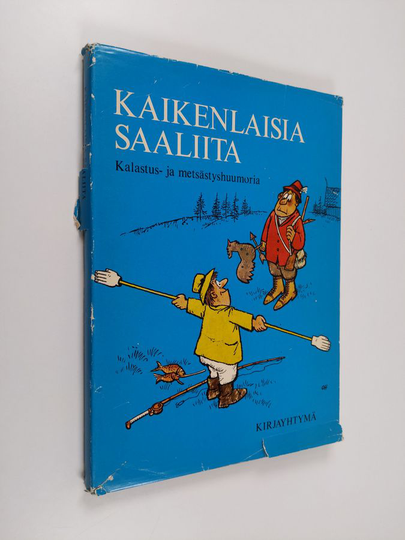 Mauno Harkola (Toim.) : Kaikenlaisia saaliita : kalastus- ja metsästyshuumoria
