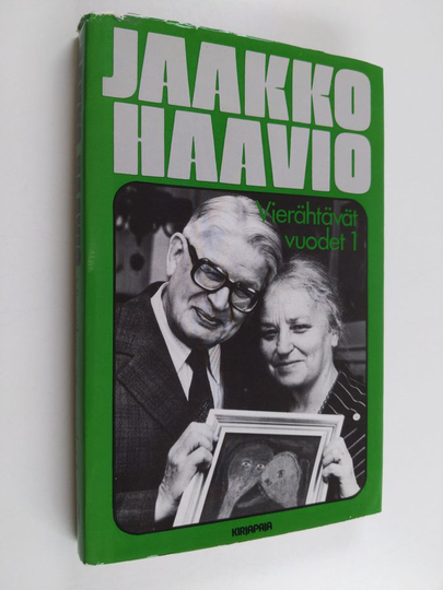 Jaakko Haavio : Vierähtävät vuodet 1 : 1945-1959