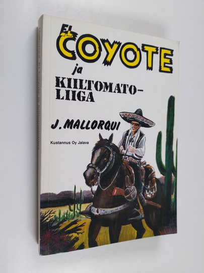 Jose Mallorqui : El Coyote ja kiiltomatoliiga