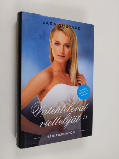 Sara Shepard : Valehtelevat viettelijät : Häikäilemätön