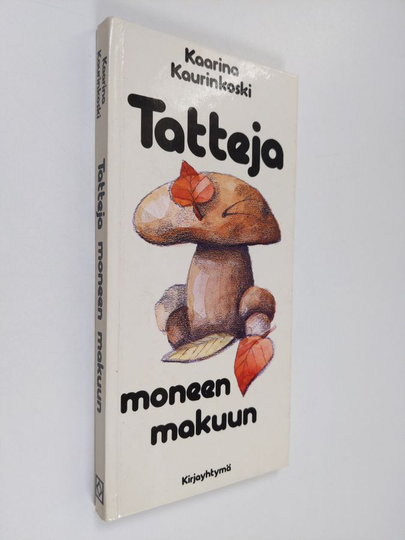 Kaarina Kaurinkoski : Tatteja moneen makuun