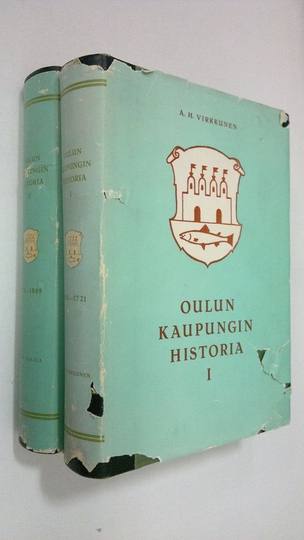 A. H. Virkkunen : Oulun kaupungin historia 1-2