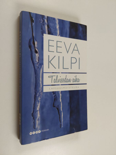 Eeva Kilpi : Talvisodan aika : lapsuusmuistelma