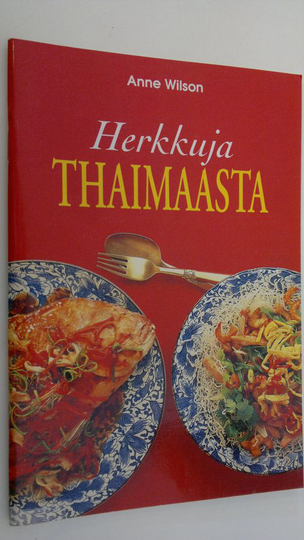 Anne Wilson : Herkkuja Thaimaasta
