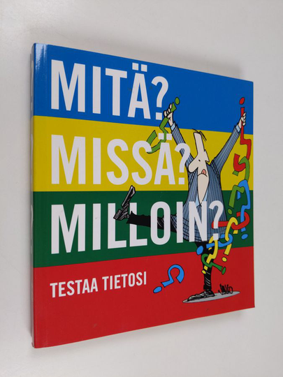Jouko Innanen (piirrokset) : Mitä, missä, milloin : testaa tietosi