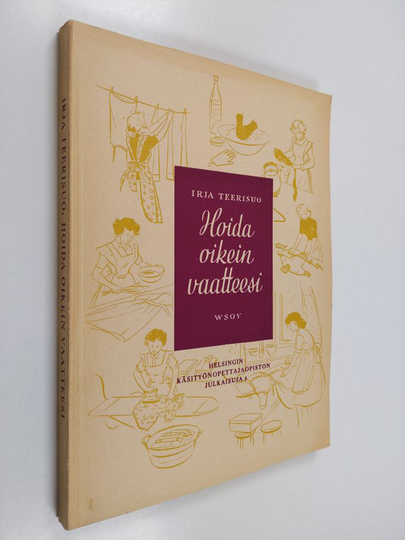 Sinikka Teerisuo : Hoida oikein vaatteesi