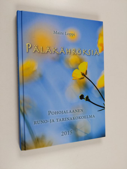 Maire Loppi : Päläkähröksiä : Pohojalaanen runo- ja tarinakokoelma