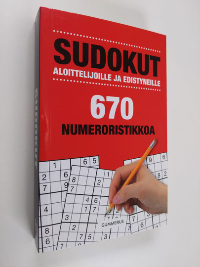 Sudokut aloittelijoille ja edistyneille : 670 numeroristikkoa