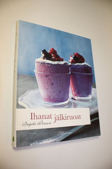 Ingela Persson : Ihanat jälkiruoat