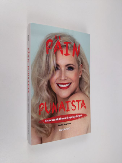 Emilia Saloranta : Päin punaista : Anne Kukkohovin kyydissä 24/7