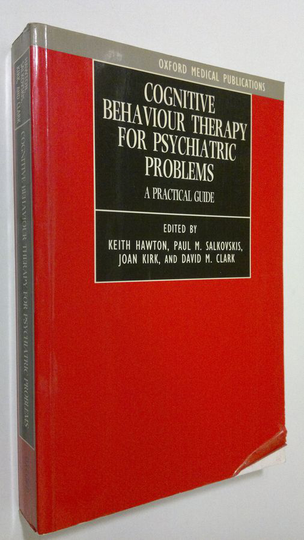Keith Hawton (ed.) : Cognitive behaviour therapy for psychiatric problems : a practical guide