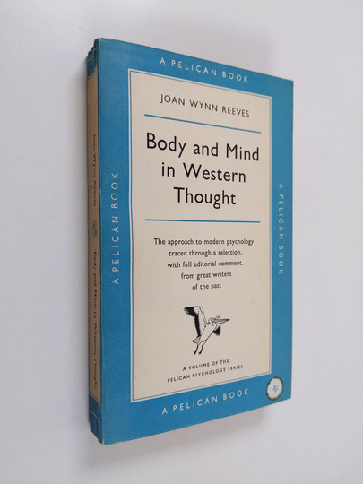 Joan Wynn Reeves : Body and Mind in Western Thought - An Introduction to Some Origins of Modern Psychology