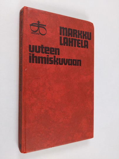 Markku Lahtela : Uuteen ihmiskuvaan