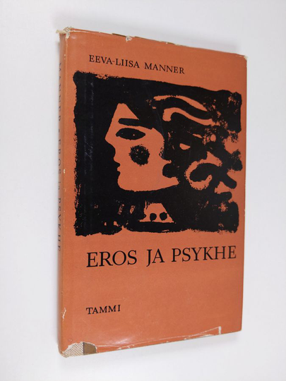 Eeva-Liisa Manner : Eros ja Psykhe