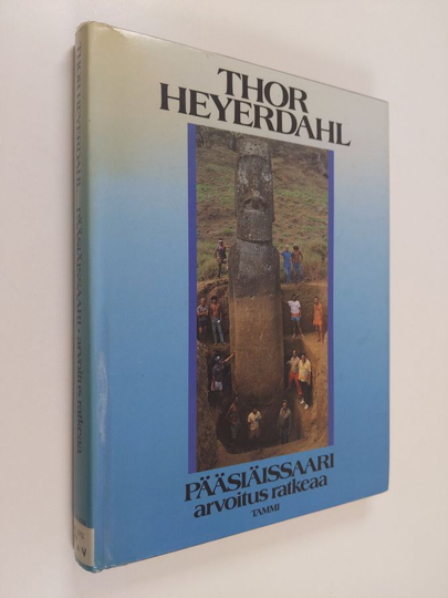 Thor Heyerdahl : Pääsiäissaari : arvoitus ratkeaa