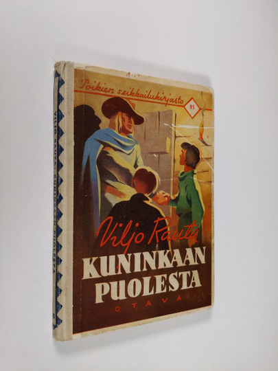 Viljo Rauta : Kuninkaan puolesta : historiallinen seikkailukertomus