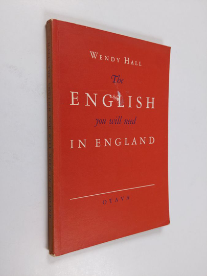 Wendy Hall : The English you will need in England : a book of everyday conversation