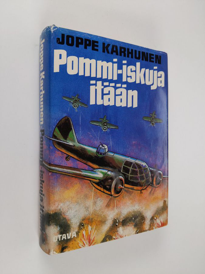 Joppe Karhunen : Pommi-iskuja itään : suomalaisista Blenheim-pommituslentäjistä ja heidän edeltäjistään vapaussodasta talvisodan loppuun