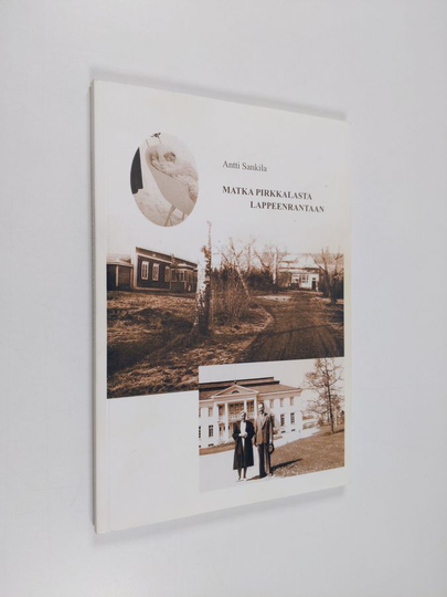 Antti Sankila : Matka Pirkkalasta Lappeenrantaan
