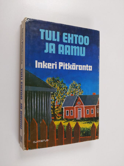 Inkeri Pitkäranta : Tuli ehtoo ja aamu