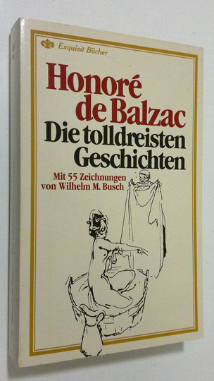 Honore de Balzac : Die tolldreisten Geschihcten