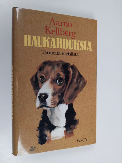 Aarno Kellberg : Haukahduksia : tarinoita metsästä