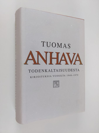 Tuomas Anhava : Todenkaltaisuudesta : kirjoituksia vuosilta 1948-1979