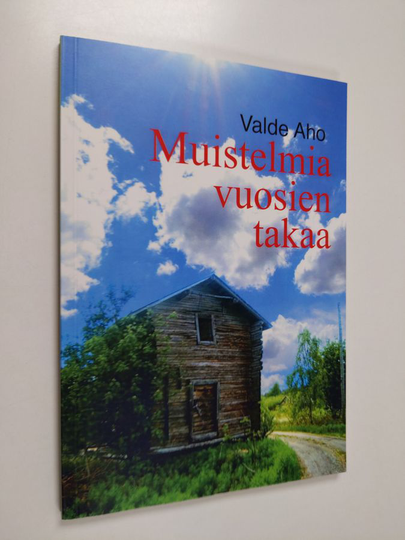 Valde Aho : Muistelmia vuosien takaa