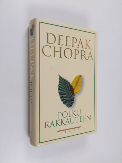 Deepak Chopra : Polku rakkauteen : miten elvytät hengen voiman elämässäsi