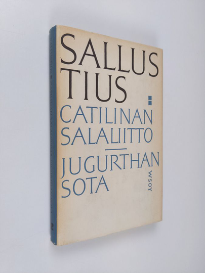 Gaius Sallustius Crispus : Catilinan salaliitto ; Jugurthan sota
