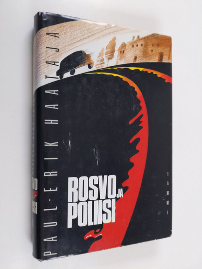 Paul-Erik Haataja : Rosvo ja poliisi : rikosromaani