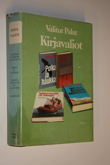 Valitut palat : Kirjavaliot : Taistelu Baabelin raunioilla ; Poika ja haukka ; Nahkaveneellä yli Atlantin ; Marielle