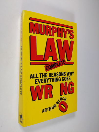 Arthur Bloch : Murphy's law complete : All the reasons why everything goes wrong!