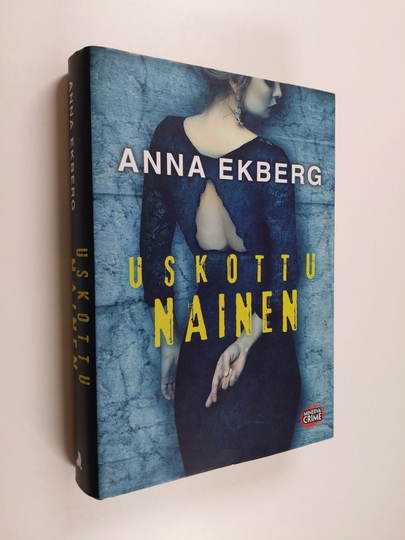 Anna Ekberg : Uskottu nainen