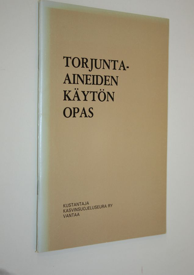 Reijo Vanhanen (toim.) : Torjunta-aineiden käytön opas