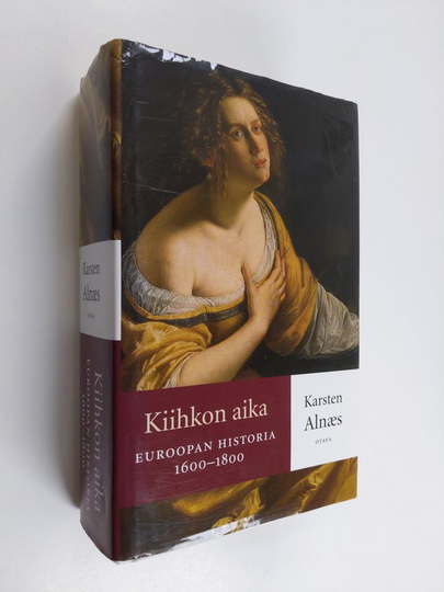 Karsten Alnäs : Euroopan historia - Kiihkon aika : 1600-1800