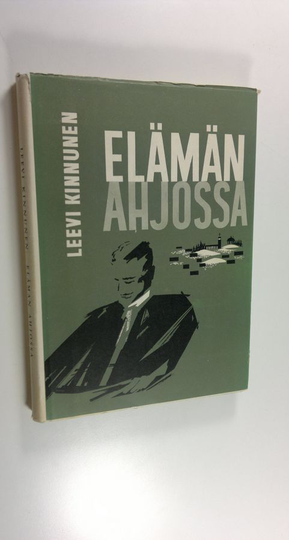 Leevi Kinnunen : Elämän ahjossa : meidän pihan pojasta papiksi