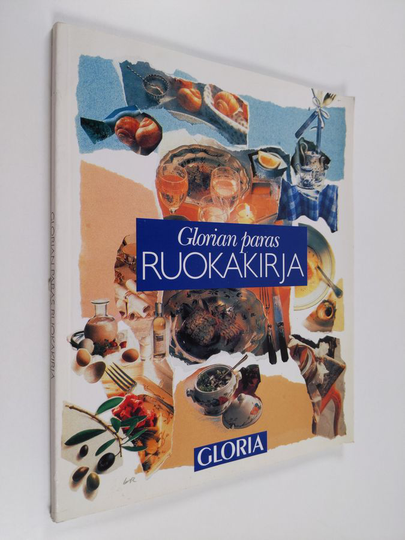 Anna-Maija Tanttu (toim.) : Glorian paras ruokakirja