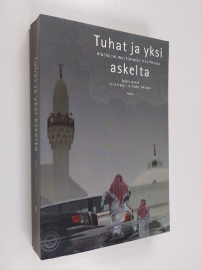 Ilona ym. Nykyri (toim.) : Tuhat ja yksi askelta : Arabimaat muuttuvassa maailmassa